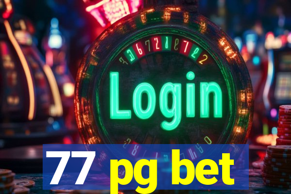 77 pg bet